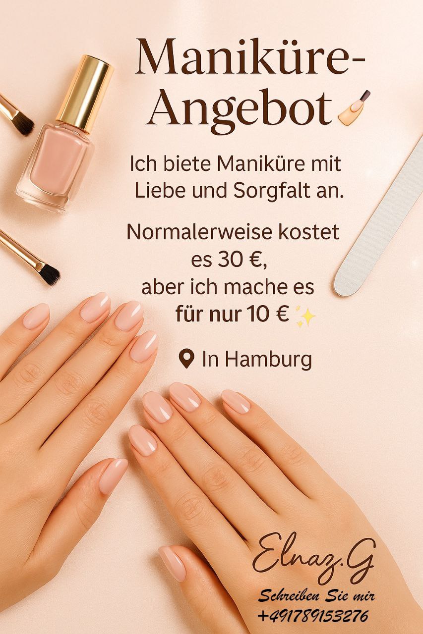 🔵#فروش
   🏙شهر: هامبورگ ، آلمان
   توضیحات: Maniküre Angebot:
Ich biete Maniküre mit Liebe und Sorgfalt an.
Normalerweise kostet es 30€, aber ich mache es für nur 10€.

   👤 ارتباط با شخص |
@hamshahri_alman
صفحه پذیرنده و کاربر آگهی 
